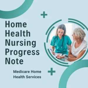 Home Health Nursing Progress Notes
